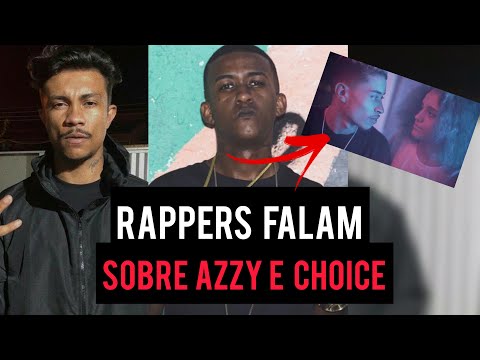 RAPPERS FALAM SOBRE TRAIÇÃO DE AZZY E CHOICE