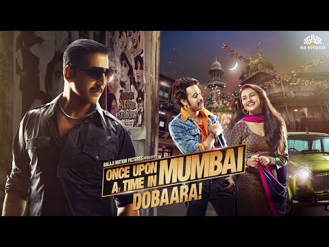 Once Upon A Time In Mumbaai Dobaara FULL MOVIE HD | Akshay Kumar | Imran Khan | Sonakshi Sinha