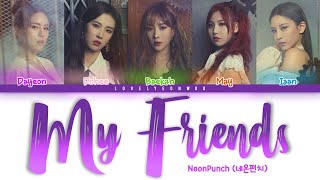 NeonPunch (네온펀치) – My Friends Lyrics (Color Coded Han/Rom/Eng)