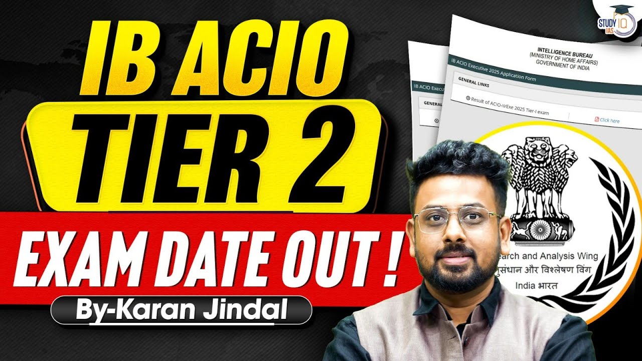 Breaking News! IB ACIO Tier-2 Exam Date Announced | Check Schedule & Next Steps | StudyIQ IAS