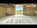 ON COULE LA DALLE - EP26 - rénovation grange