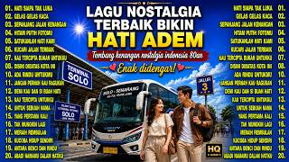 Download lagu Enak didengar! Lagu Nostalgia Terbaik Bikin Hati Adem - Tembang kenangan nostalgia indonesia 80an mp3