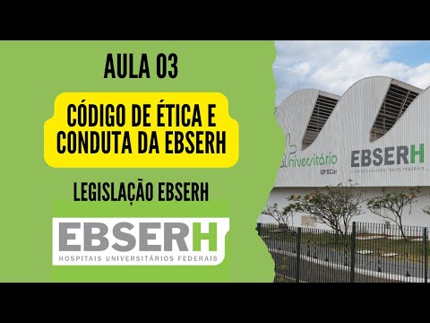 Class 3 - Ebserh Code of Ethics and Conduct - 2nd Edition - EBSERH LEGISLATION - Ebserh 2025 Comp...