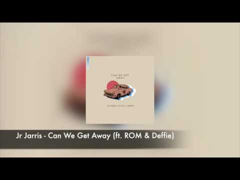 Jr Jarris - Can We Get Away (ft. ROM & Deffie)