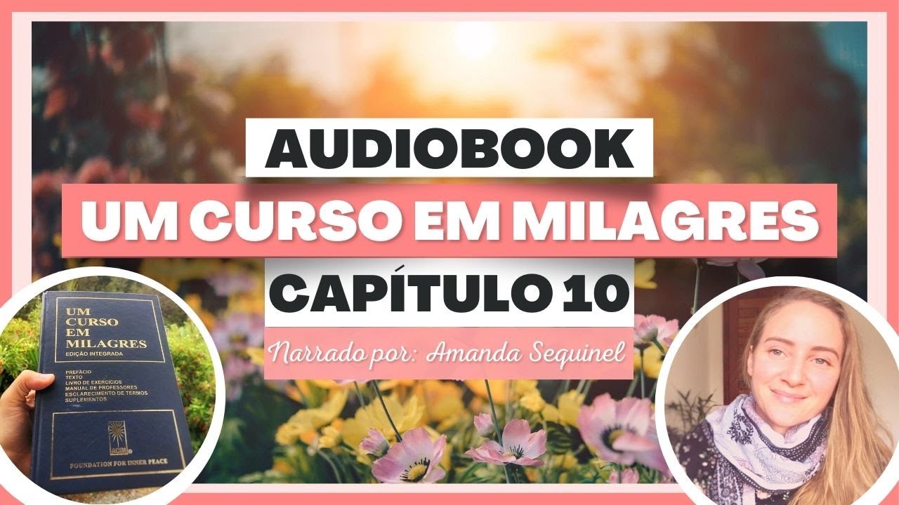 Um Curso em Milagres UCEM - Capítulo 10 - Audiobook Audiolivro