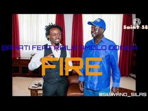 BAHATI Feat. HON. RAILA AMOLO ODINGA - FIRE (LYRICS)