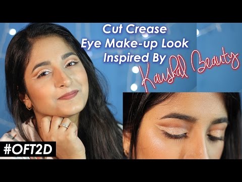 Cut Crease Eye Make-up Look - Tutorial Inspired by Kaushal Beauty #OFT2D Video
