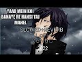 Yaad Mein Koi Banaye Hansi Taj Mahal Slowed Reverb Insta Viral Song Lofi Song Music WORLD 2022