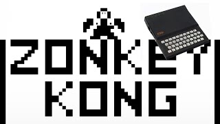 Zonkey Kong on the ZX81. Gameplay of this new game for the ZX81, finished after 40 years.