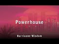 Hurricane Wisdom Powerhouse Lyrics