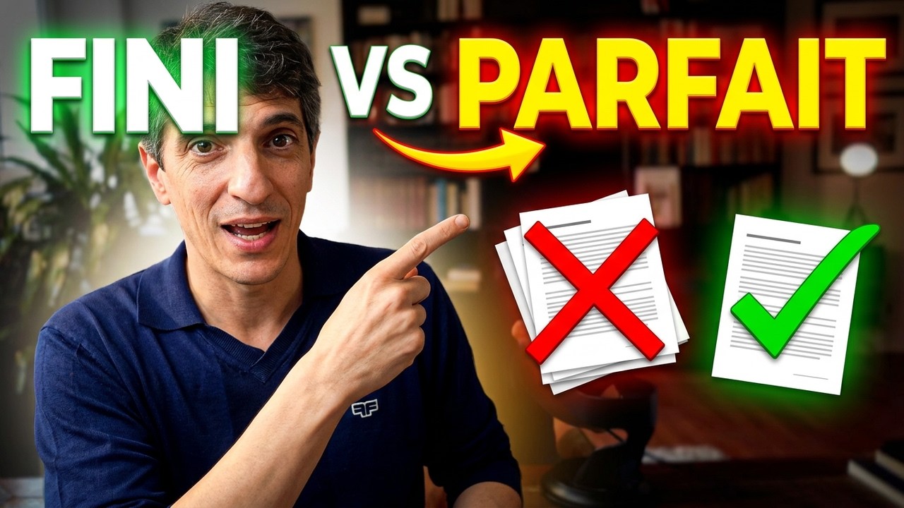 Fini vs Parfait : le vrai secret pour avancer