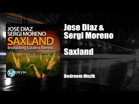 Jose Diaz & Sergi Moreno - Saxland (Original Mix)