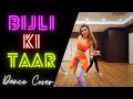 URVASHI RAUTELA I Bijli Ki Taar I Dance Cover