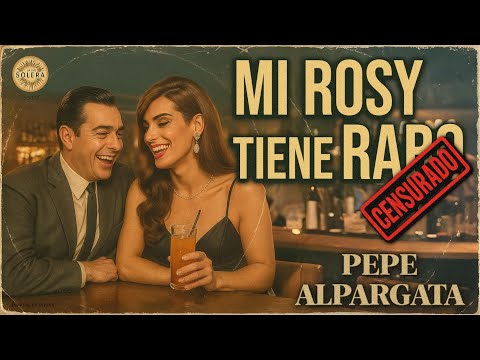 Mi Rosy tiene RABO – Pepe Alpargata - Canciones Prohibidas (1970)