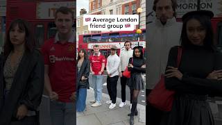 Average London friend group #shorts