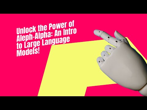 Introduction to LLM and Aleph Alpha