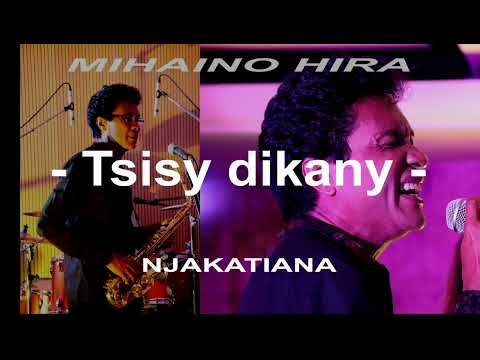 NJAKATIANA - TSISY DIKANY