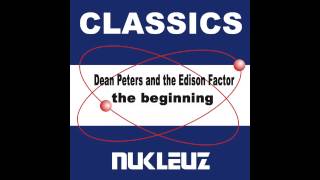 The Edison Factor, Dean Peters - The Beginning (BK's The End Remix) [Nukleuz Records]