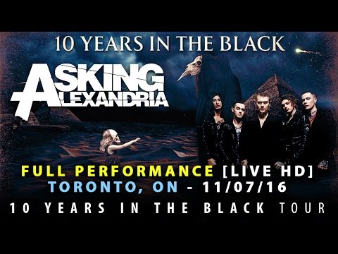 Asking Alexandria - FULL SET LIVE [HD] - 10 Years In The Black Tour (Toronto, ON 11/07/16)