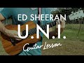 Ed Sheeran - U.N.I. (Guitar Lesson/Tutorial) 