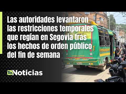 Levantan restricciones tras disturbios en Segovia - Teleantioquia Noticias