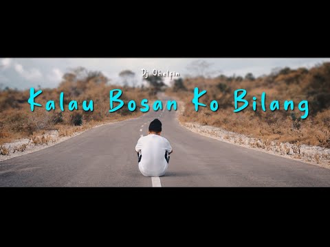 KALAU BOSAN KO BILANG - OFFICIAL VIDEO MUSIC (DJ QHELFIN)