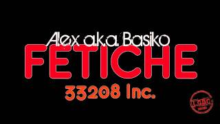 Alex a.k.a. Basiko presenta FETICHE- Clin,clan,caja (Dirty Version)