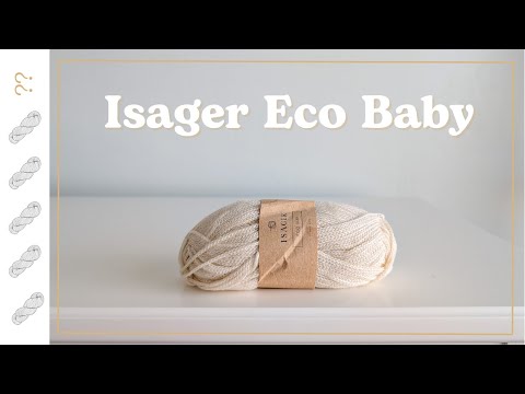 Isager Eco Baby Yarn Review - Untwisted Threads