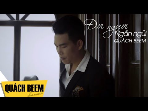 Đời người ngắn ngủi - Quách Beem