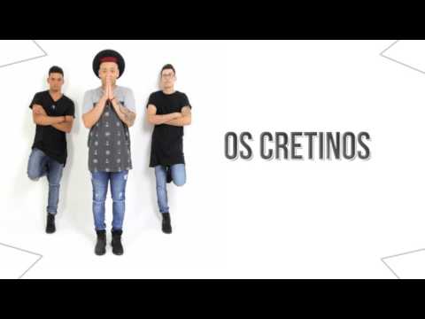 Os Cretinos - Bum Bum Delicia (DJ GR) Part. MC WF Lançamento 2017