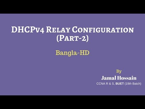 DHCPv4 Relay Configuration(Part-2) (Bangla)-HD