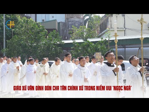 Giáo xứ Vân Đình đón Cha tân chính xứ trong niềm vui "ngọc ngà"