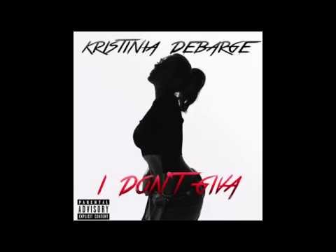 Kristinia DeBarge - I Don't Giva