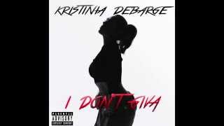 Kristinia DeBarge - I Don&#39;t Giva