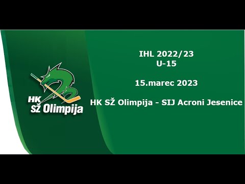 U-15 IHL 15.3.2023  HK SŽ Olimpija - SIJ Acroni Jesenice