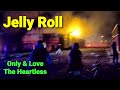 Jelly Roll Only amp Love the Heartless L Jelly Roll Only amp Love the Heartless L
