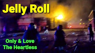 Jelly Roll - Only &amp; Love the Heartless (Live)