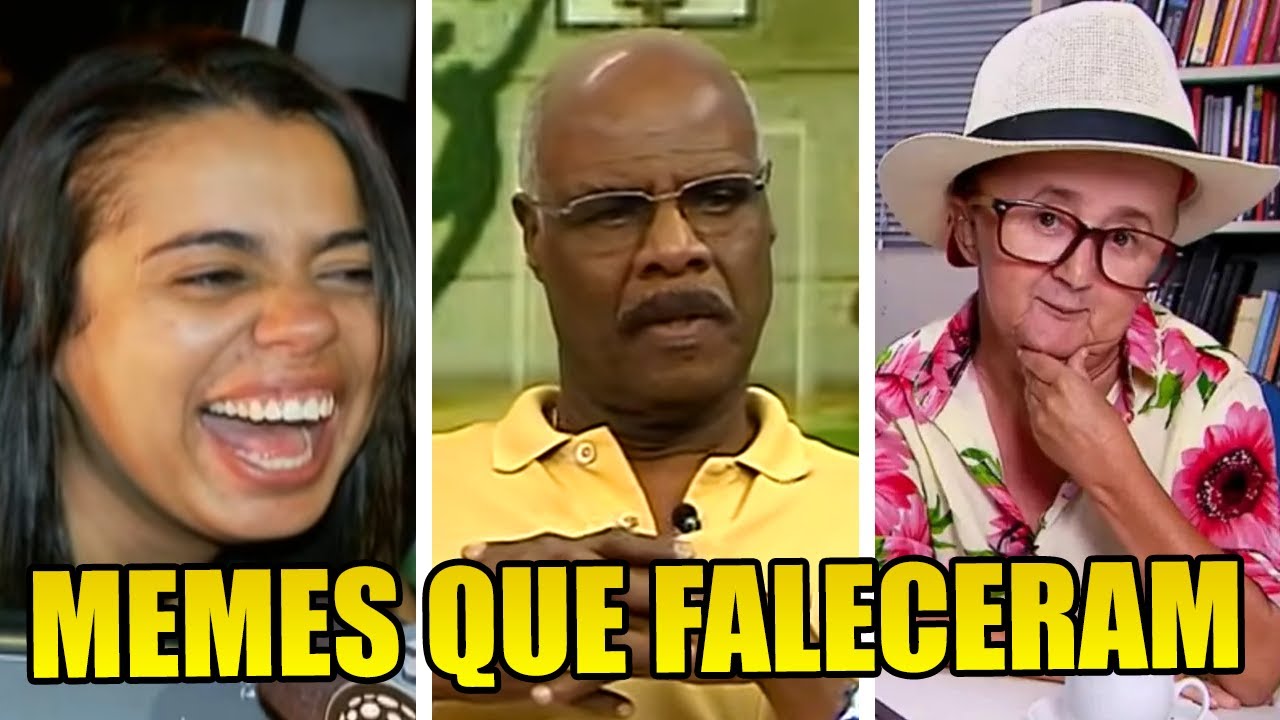 10 MEMES FAMOSOS QUE JÁ MORRERAM...