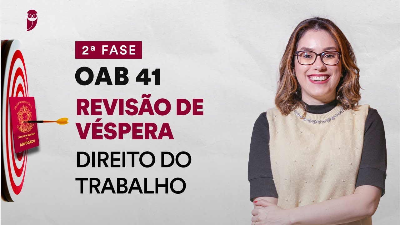 Revisão de Véspera - 2ª Fase - OAB 41 - Direito do Trabalho