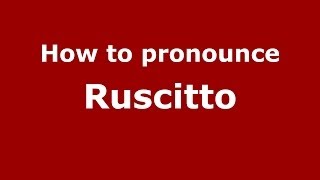 How to pronounce Ruscitto