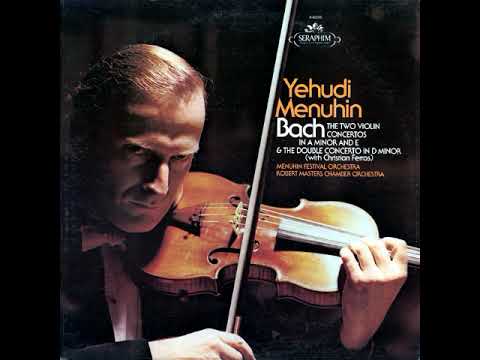 Bach: Violin Concertos & Double Concerto by J.S.Bach; Y. Menuhin; C.Ferras