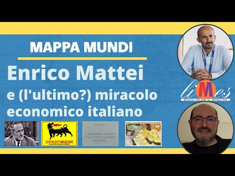 Enrico Mattei, Eni, and (the last?) Italian economic miracle - Mappa Mundi