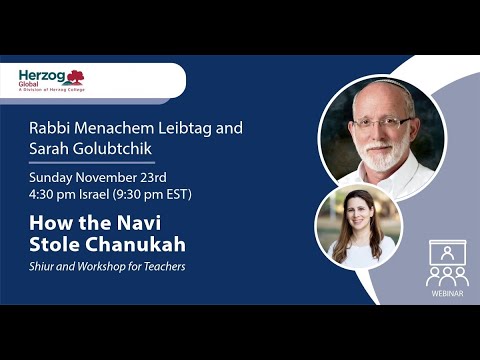 How the Navi Stole Chanukah - a shiur by Rabbi Menachem Leibtag and a workshop on teaching Chanukah.
