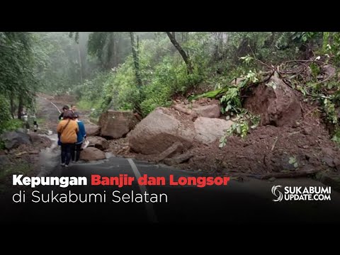 Video: Kepungan Banjir dan Longsor di Sukabumi Selatan