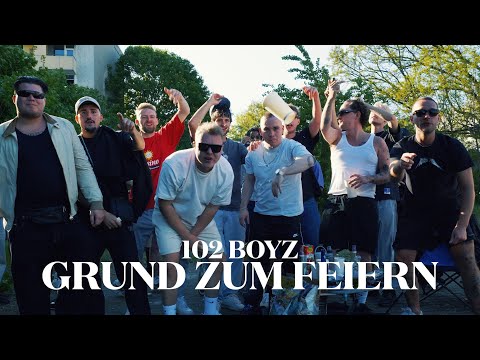 102 BOYZ - GRUND ZUM FEIERN (OFFICIAL VIDEO)