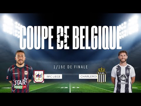 RFC LIEGE - CHARLEROI - La coupe de Belgique en Mode CAROLO