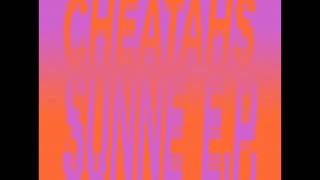 Cheatahs - Sunne