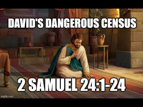 Understanding David's Dangerous: A Study of 2 Samuel 24