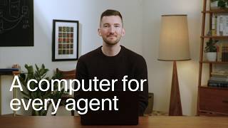 A computer for every agent