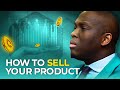 Masterclass: How To Sell Your Product